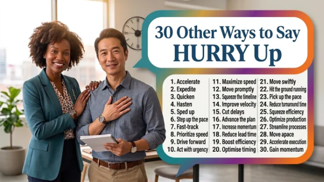 other ways to say hurry up
