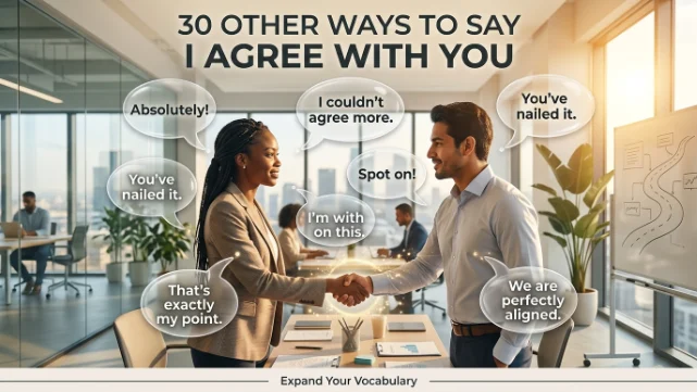other ways to say i agree with you