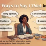 other ways to say i think