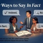 other ways to say in fact