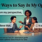 other ways to say in my opinion