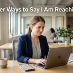 other ways to say i am reaching out