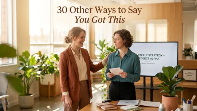 other ways to say you got this